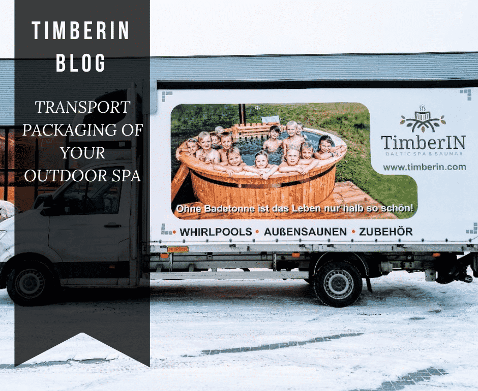 TRANSPORT PACKAGING OF YOUR OUTDOOR SPA Timberin 1