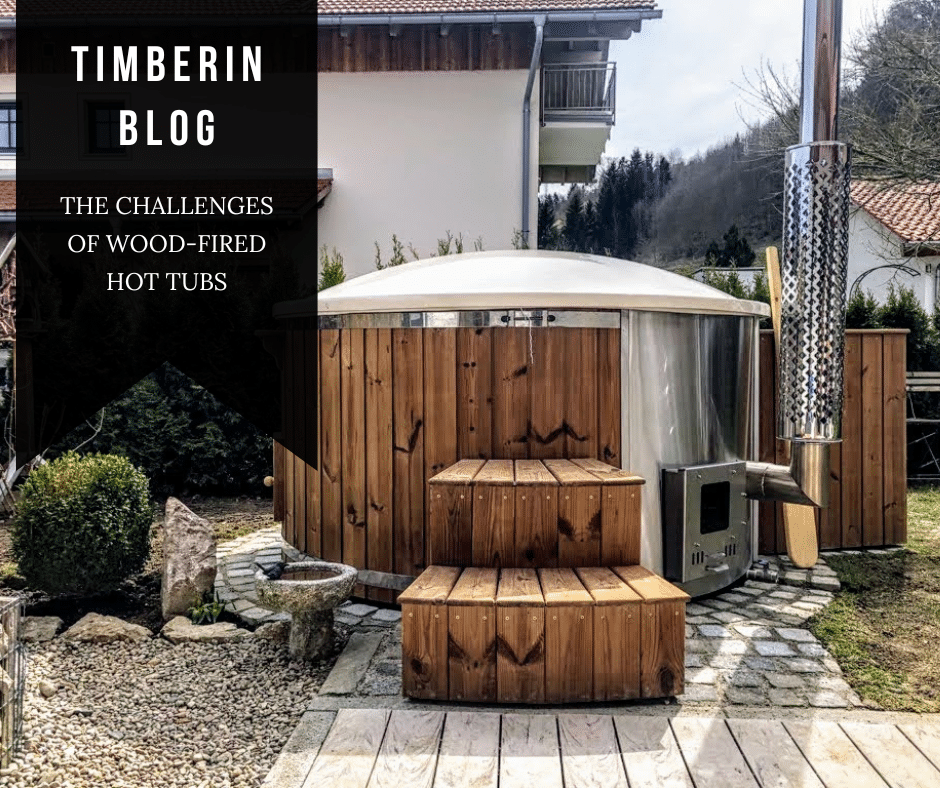 The Challenges of Wood Fired Hot Tubs
